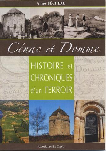 Couverture du livre « Cénac et Domme ; histoire et chroniques d'un terroir » de Anne Becheau aux éditions Le Capiol