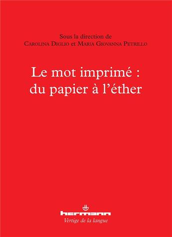 Couverture du livre « Le mot imprimé ; du papier à l'éther » de Carolina Diglio et Maria Giovanna Petrillo aux éditions Hermann