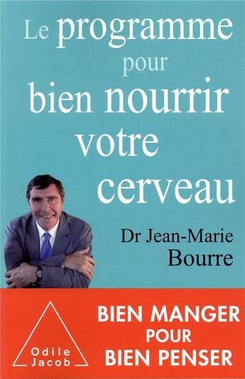 Couverture du livre « Le programme pour bien nourrir votre cerveau » de Jean-Marie Bourre aux éditions Odile Jacob