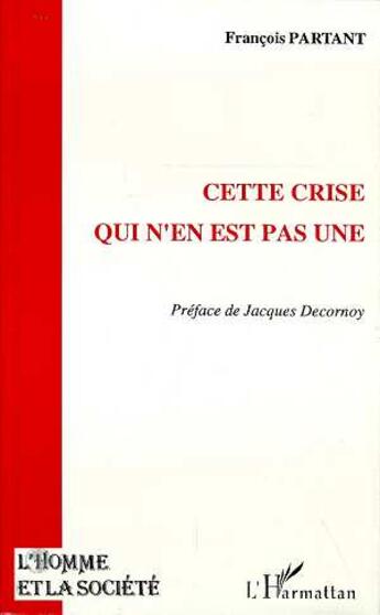 Couverture du livre « Cette crise qui n'en est pas une » de François Partant aux éditions L'harmattan