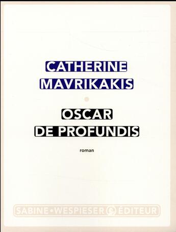 Couverture du livre « Oscar de Profundis » de Catherine Mavrikakis aux éditions Sabine Wespieser