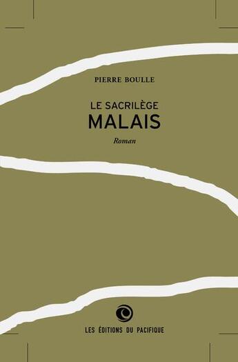 Couverture du livre « Le sacrilège malais » de Pierre Boulle aux éditions Pacifique