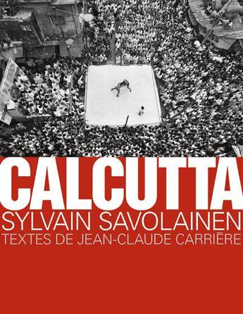 Couverture du livre « Calcutta » de Jean-Claude Carriere et Sylvain Savolainen aux éditions Infolio