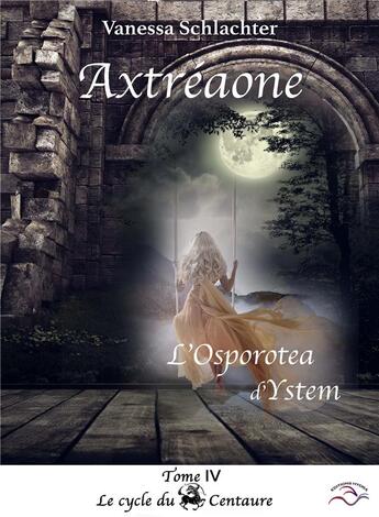 Couverture du livre « Axtréaone, tome IV, L'Osporotea d'Ystem » de Vanessa Schlachter aux éditions Hydra