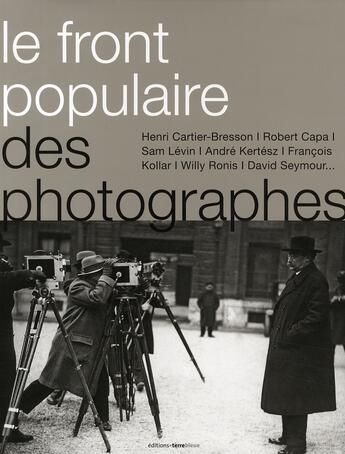 Couverture du livre « Le front populaire des photographes » de Denoyelle/Cuel aux éditions Terre Bleue