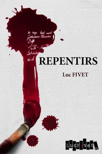 Couverture du livre « Repentirs » de Luc Fivet aux éditions Lucfivet.fr