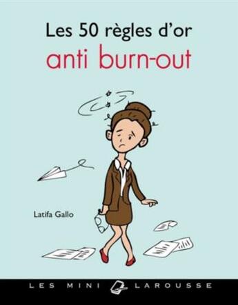 Couverture du livre « Les 50 règles d'or anti burn-out » de Latifa Gallo aux éditions Larousse
