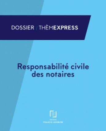 Couverture du livre « Responsabilité civile des notaires » de  aux éditions Lefebvre