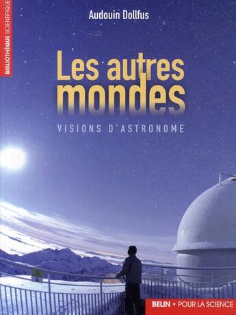 Couverture du livre « Les autres mondes ; visions d'astronome » de Audouin Dollfus aux éditions Belin