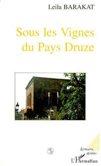 Couverture du livre « Sous les vignes du pays Druze » de Leïla Barakat aux éditions L'harmattan