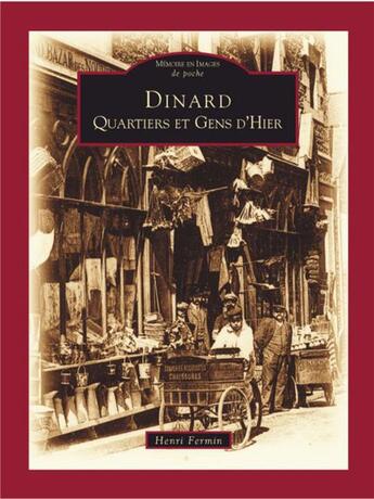 Couverture du livre « Dinard t.1 ; quartiers et gens d'hier » de Henri Firmin aux éditions Editions Sutton