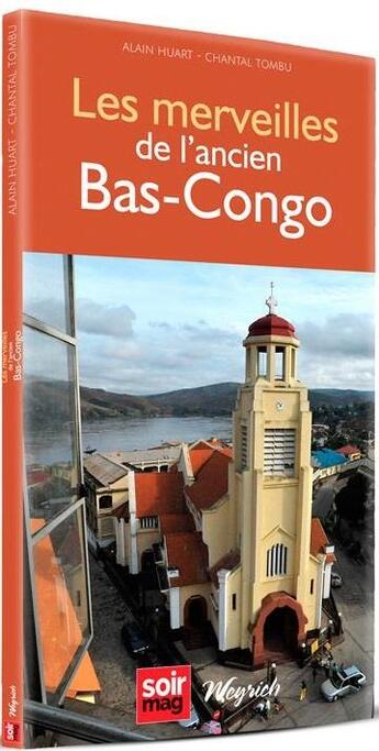 Couverture du livre « Les merveilles de l'ancien Bas-Congo » de Alain Huart et Chantal Tombu aux éditions Weyrich