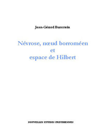 Couverture du livre « Névrose ; noeud borroméen et espace de Hilbert » de Jean-Gerard Bursztein aux éditions Nouvelles Etudes Freudiennes