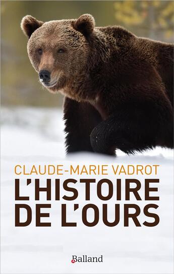 Couverture du livre « L'histoire de l'ours » de Claude-Marie Vadrot aux éditions Balland