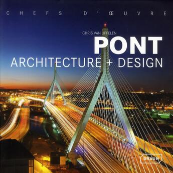 Couverture du livre « Pont, architecture + design » de Chris Van Uffelen aux éditions Braun