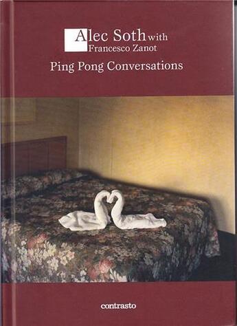 Couverture du livre « Alec soth ping pong conversations with francesco zanot » de Soth Alec/Zanot Fran aux éditions Contrasto