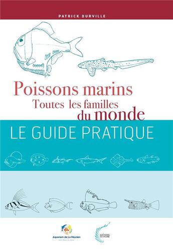 Couverture du livre « Poissons marins : toutes les familles du monde ; le guide pratique » de Patrick Durville aux éditions Editions Du Cyclone