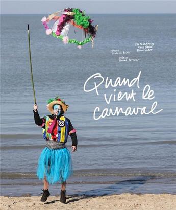 Couverture du livre « Quand vient le carnaval » de Ludovic Bertin et Pierre Volot et Marie Genel aux éditions Light Motiv