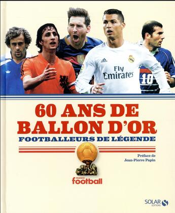 Couverture du livre « 60 ans de ballon d'or ; footballeurs de légende » de  aux éditions Solar