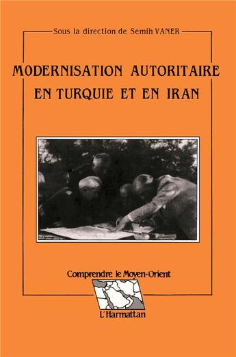 Couverture du livre « Modernisation autoritaire en Turquie et en Iran » de Semih Vaner aux éditions L'harmattan