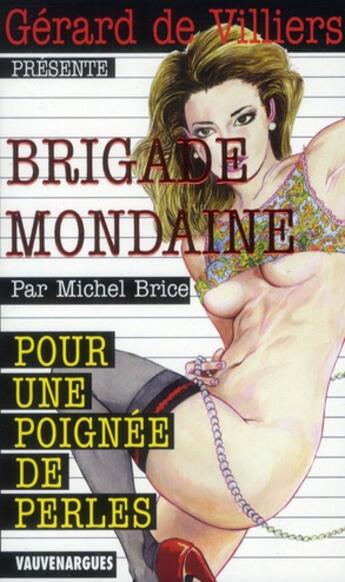 Couverture du livre « Brigade mondaine t.335 ; pour une poignée de perles » de Michel Brice aux éditions Vauvenargues