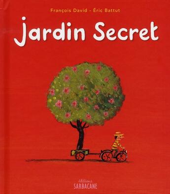 Couverture du livre « Jardin secret » de David Francois / Bat aux éditions Sarbacane
