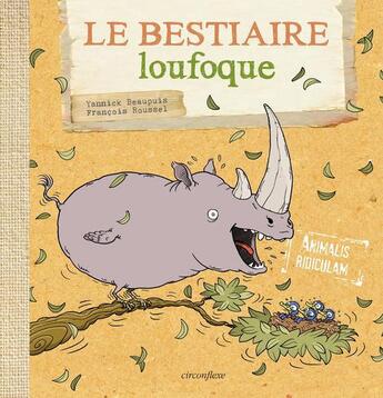 Couverture du livre « Le bestiaire loufoque » de Yannick Beaupuis et Francois Roussel aux éditions Circonflexe