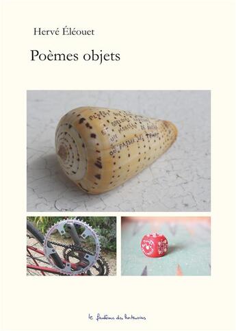 Couverture du livre « Poemes objets » de Herve Eleouet aux éditions Le Fantome Des Hortensias