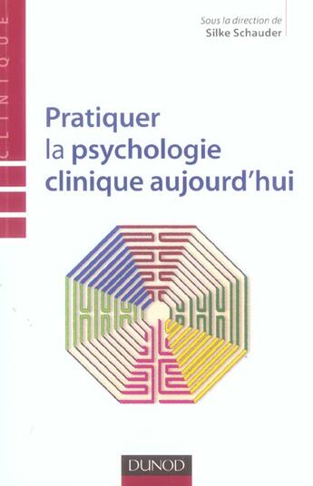 Couverture du livre « Pratiquer La Psychologie Clinique Aujourd'Hui » de Silke Schauder aux éditions Dunod