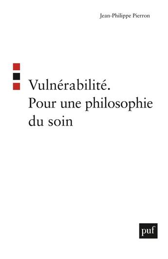 Couverture du livre « Vulnerabilité ; pour une philosophie du soin » de Jean-Philippe Pierron aux éditions Puf