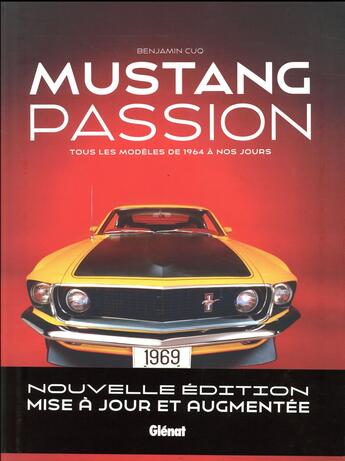 Couverture du livre « Mustang passion ; tous les modèles de 1964 à nos jours » de Benjamin Cuq aux éditions Atlas