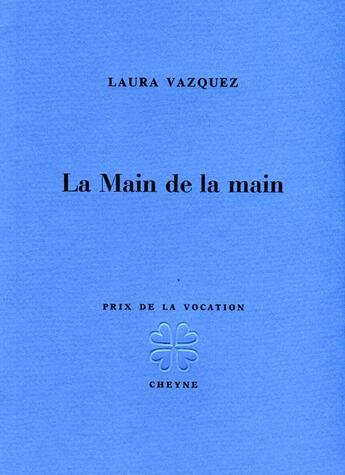 Couverture du livre « La main de la main » de Laura Vazquez aux éditions Cheyne