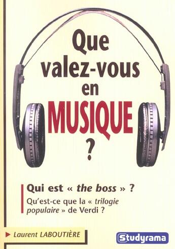 Couverture du livre « Que valez-vous en musique ? » de Laurent Laboutiere aux éditions Studyrama