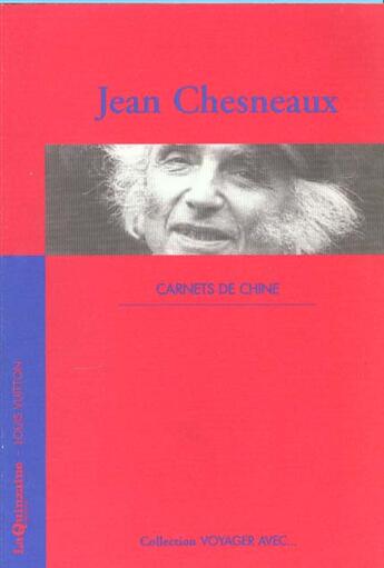 Couverture du livre « Voyager avec jean chesneaux - carnets de chine » de Jean Chesneaux aux éditions Louis Vuitton