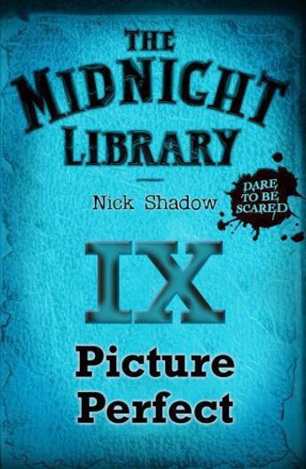 Couverture du livre « 9: Picture Perfect » de Nick Shadow aux éditions Hachette Children's Group