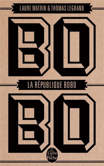 Couverture du livre « La république bobo » de Thomas Legrand et Laure Watrin aux éditions Le Livre De Poche