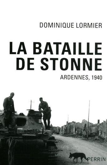 Couverture du livre « La bataille de Stonne ; Ardennes, 1940 » de Dominique Lormier aux éditions Perrin