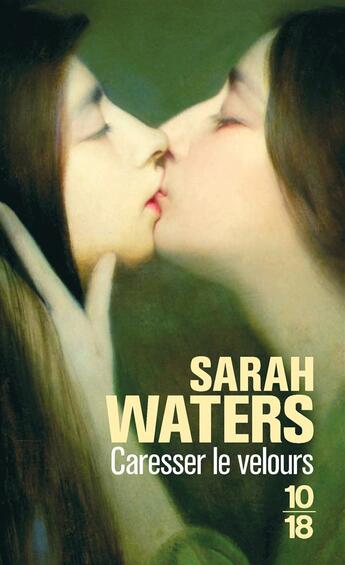 Couverture du livre « Caresser le velours » de Sarah Waters aux éditions 10/18