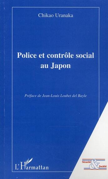 Couverture du livre « Police et contrôle social au Japon » de Chikao Uranaka aux éditions L'harmattan