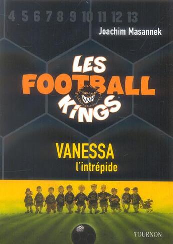 Couverture du livre « Les Football Kings T.3 ; Vanessa L'Intrepide » de Joachim Masannek aux éditions Tournon