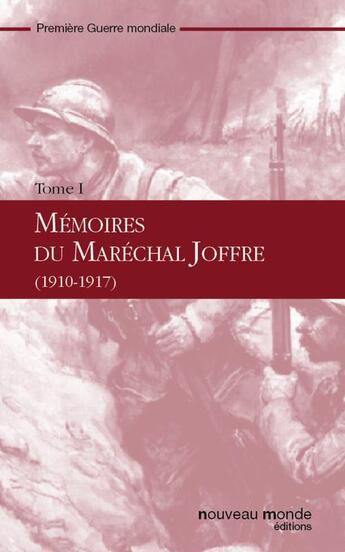 Couverture du livre « Mémoires du Maréchal Joffre t.1 » de Joseph Joffre aux éditions Nouveau Monde