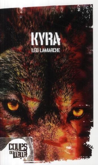 Couverture du livre « Kyra » de Leo Lamarche aux éditions Coups De Tete