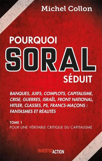 Couverture du livre « Pourquoi Soral séduit » de Michel Collon aux éditions Investig'actions