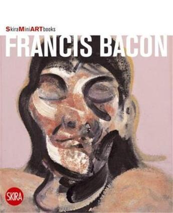 Couverture du livre « Francis Bacon ; SkiraMiniARTbooks » de Francesca Marini aux éditions Skira