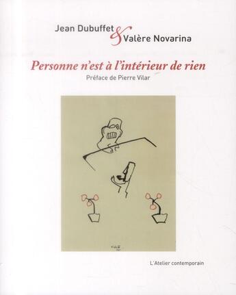 Couverture du livre « Personne n'est à l'intérieur de rien » de Jean Dubuffet et Valere Novarina aux éditions Atelier Contemporain
