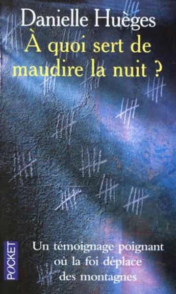 Couverture du livre « A Quoi Sert De Maudire La Nuit » de Danielle Hueges aux éditions Pocket