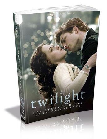 Couverture du livre « Twilight : les secrets d'une saga fascinante » de William Irwin aux éditions Original Books