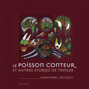 Couverture du livre « Le poisson conteur ; et autres stories de Tanger » de Mohamed Mrabet aux éditions Le Bec En L'air