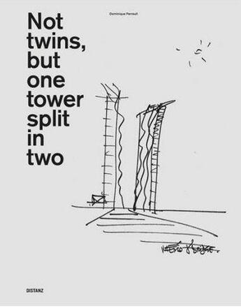 Couverture du livre « Dominique perrault not twins, but one tower split in two » de Dominique Perrault aux éditions Distanz