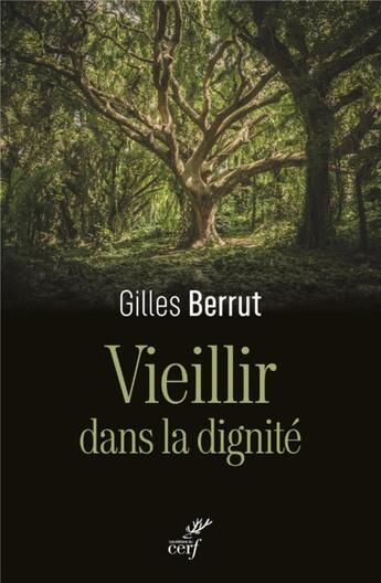 Couverture du livre « Vieillir dans la dignité : l'évidence d'un defi » de Gilles Berrut aux éditions Cerf